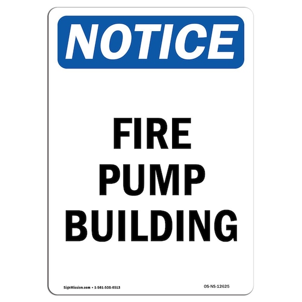 OSHA Sign, Fire Pump Building, 24in X 18in Decal, 18" W, 24" L, Portrait, Fire Pump Building Sign